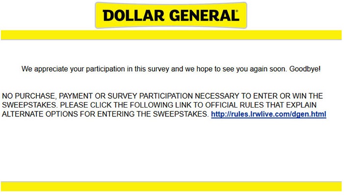 At the end of the Dollar General Survey you will receive a message.